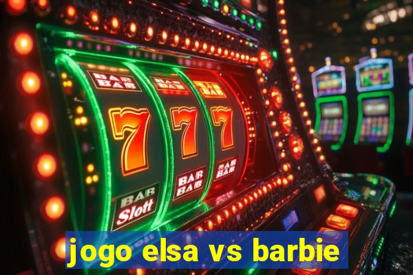 jogo elsa vs barbie